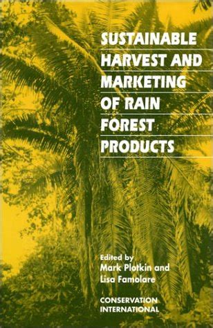 sustainable harvest and marketing of rain forest products PDF